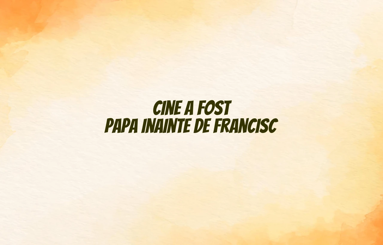 cine a fost papa inainte de francisc