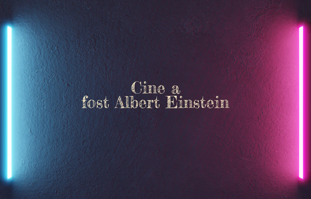 cine a fost albert einstein