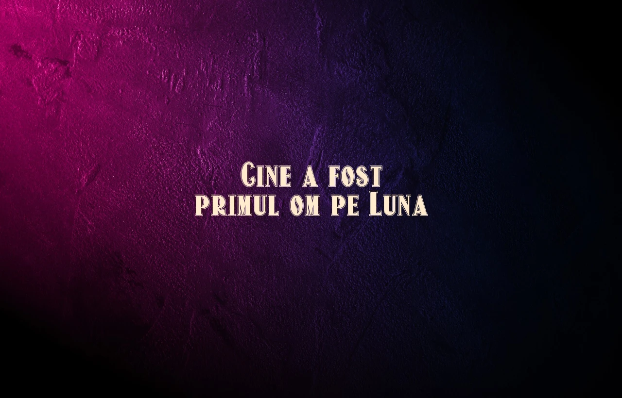 cine a fost primul om pe luna