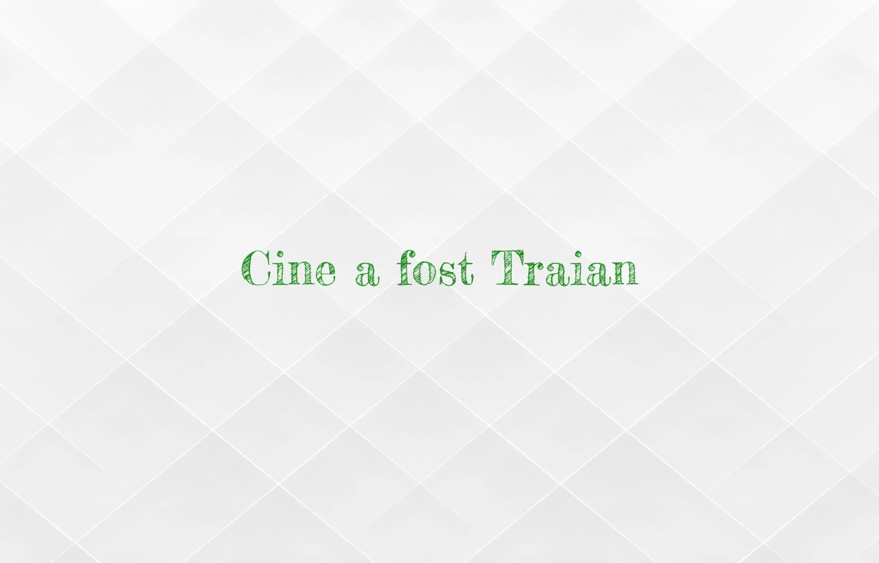 cine a fost traian