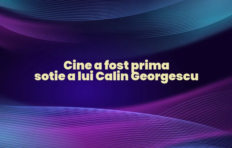 cine a fost prima sotie a lui calin georgescu
