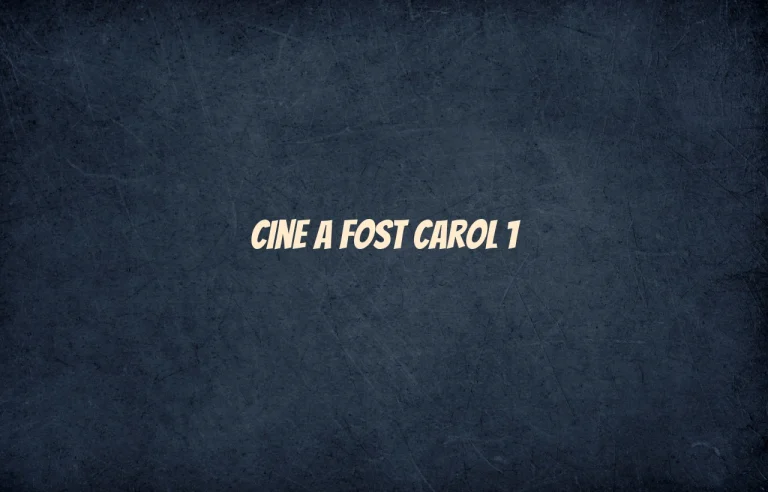 cine a fost carol 1