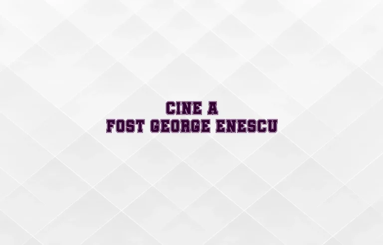 cine a fost george enescu