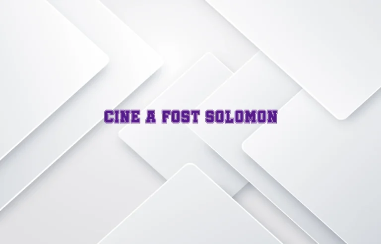 cine a fost solomon