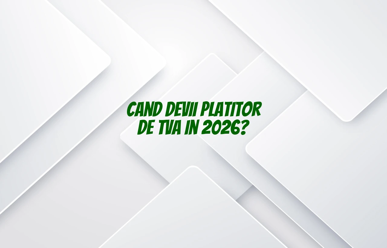 cand devii platitor de tva 2026