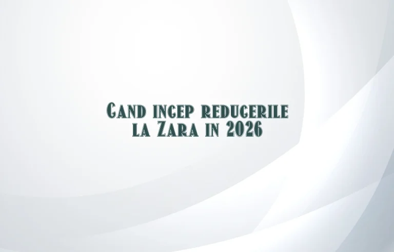 cand incep reducerile la zara 2026