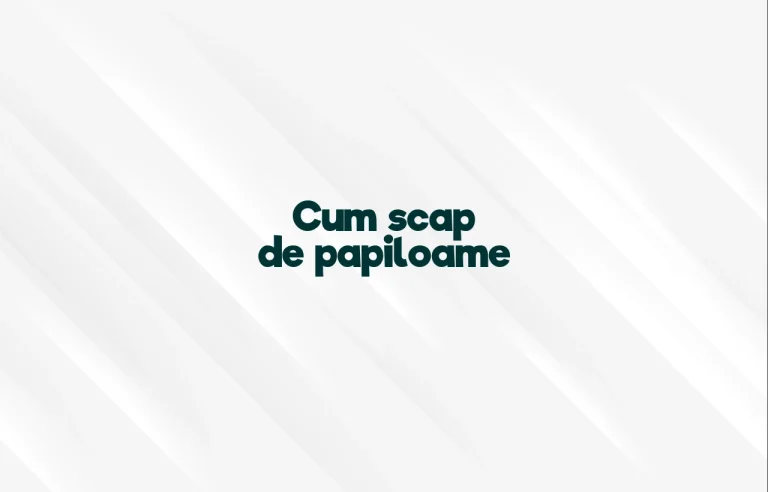 cum scap de papiloame