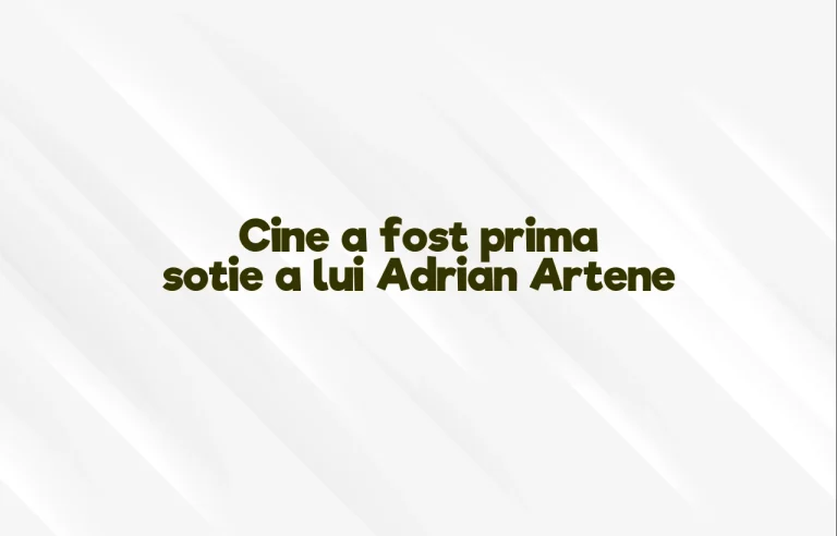 cine a fost prima sotie a lui adrian artene